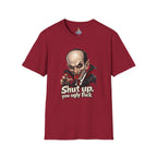 “Shut up, you ugly fuck” Funny graphic tee