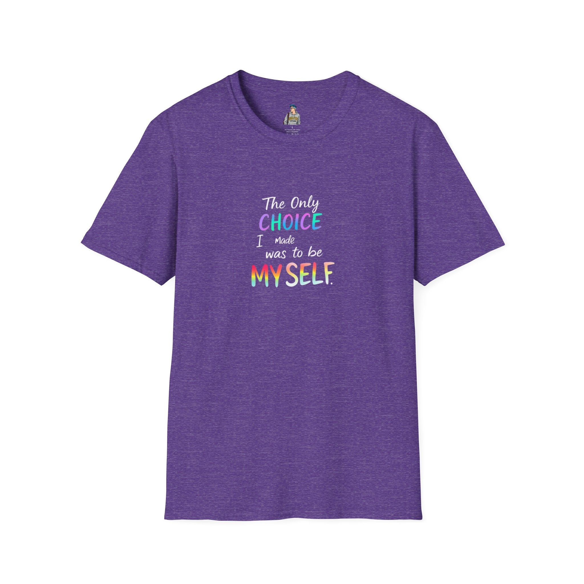 Inspirational Quote Unisex Softstyle T-Shirt - "The Only Choice I Made Was to Be MYSELF"