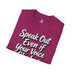 Speak Out T-Shirt Even If Your Voice Shakes