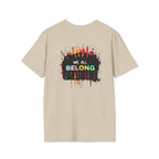 LGBTQ+ Pride Unisex T-Shirt - "Hate Never Made Anyone Less Queer" & "We All Belong" Design