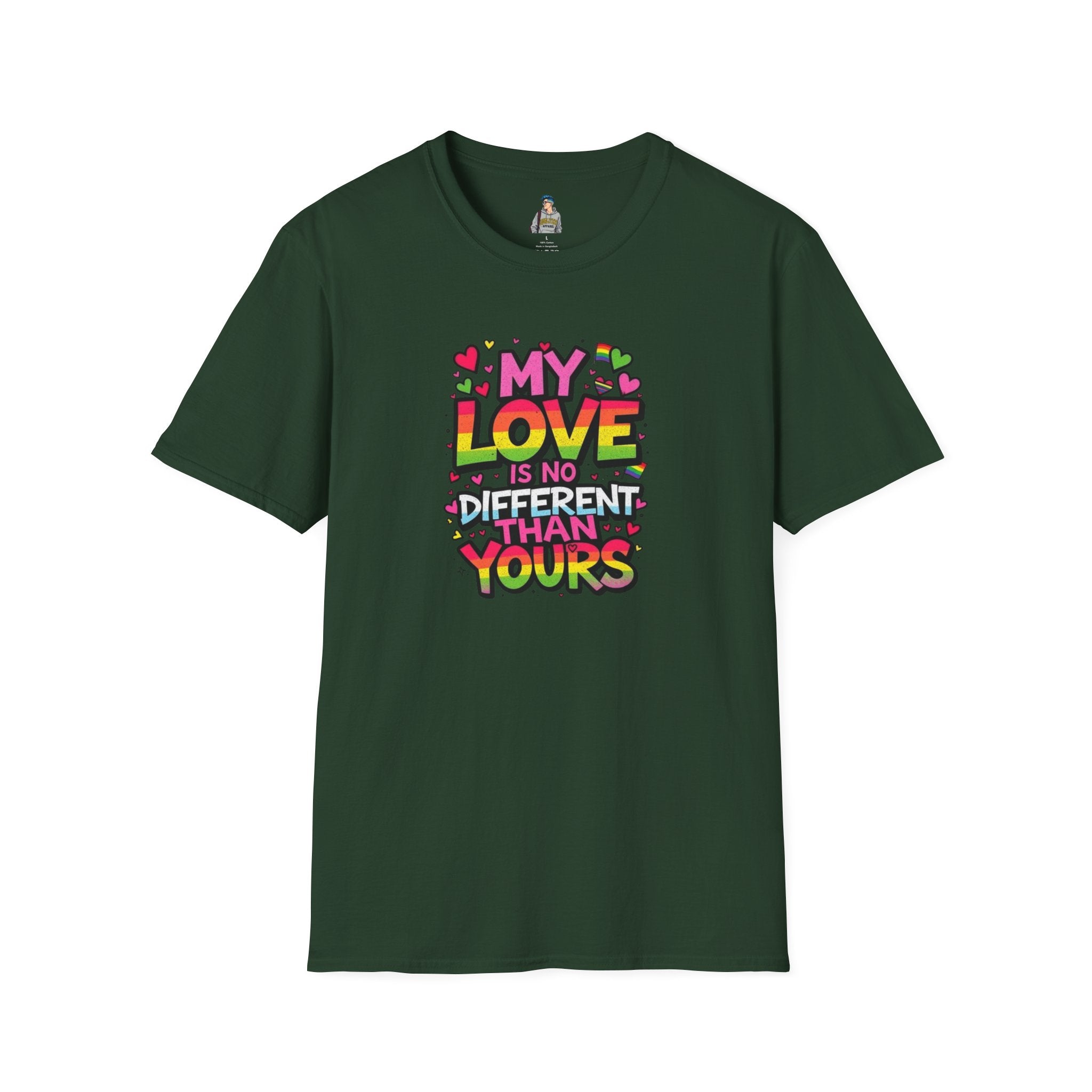 My Love Is No Different Than Yours Unisex Softstyle T-Shirt - Colorful & Fun Graphic Tee