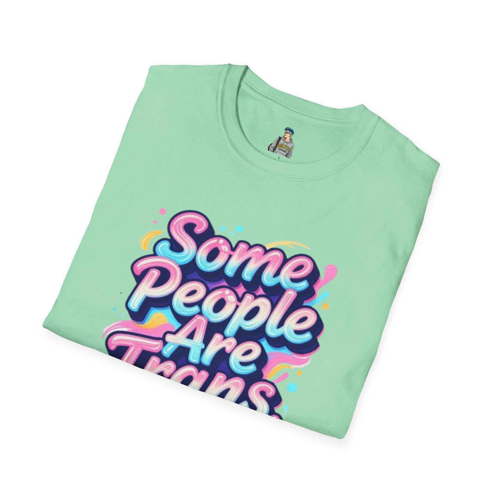 Trans Rights T-Shirt — "Some People Are Trans. Get Over It." Colorful Pride Tee