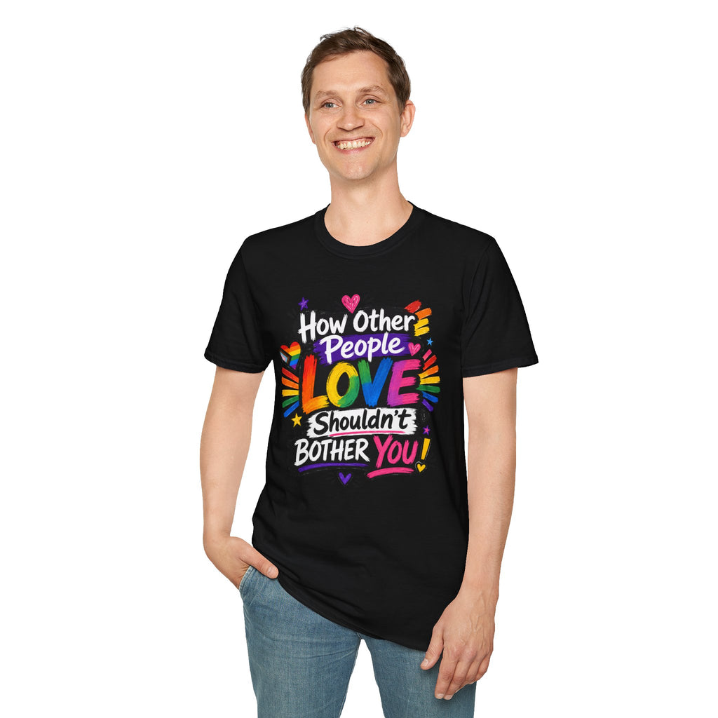 How Other People Love Rainbow T-Shirt — Inspirational LGBTQ+ Pride Tee