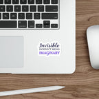 Die-Cut Stickers - INVISIBLE DOESN'T MEAN IMAGINARY