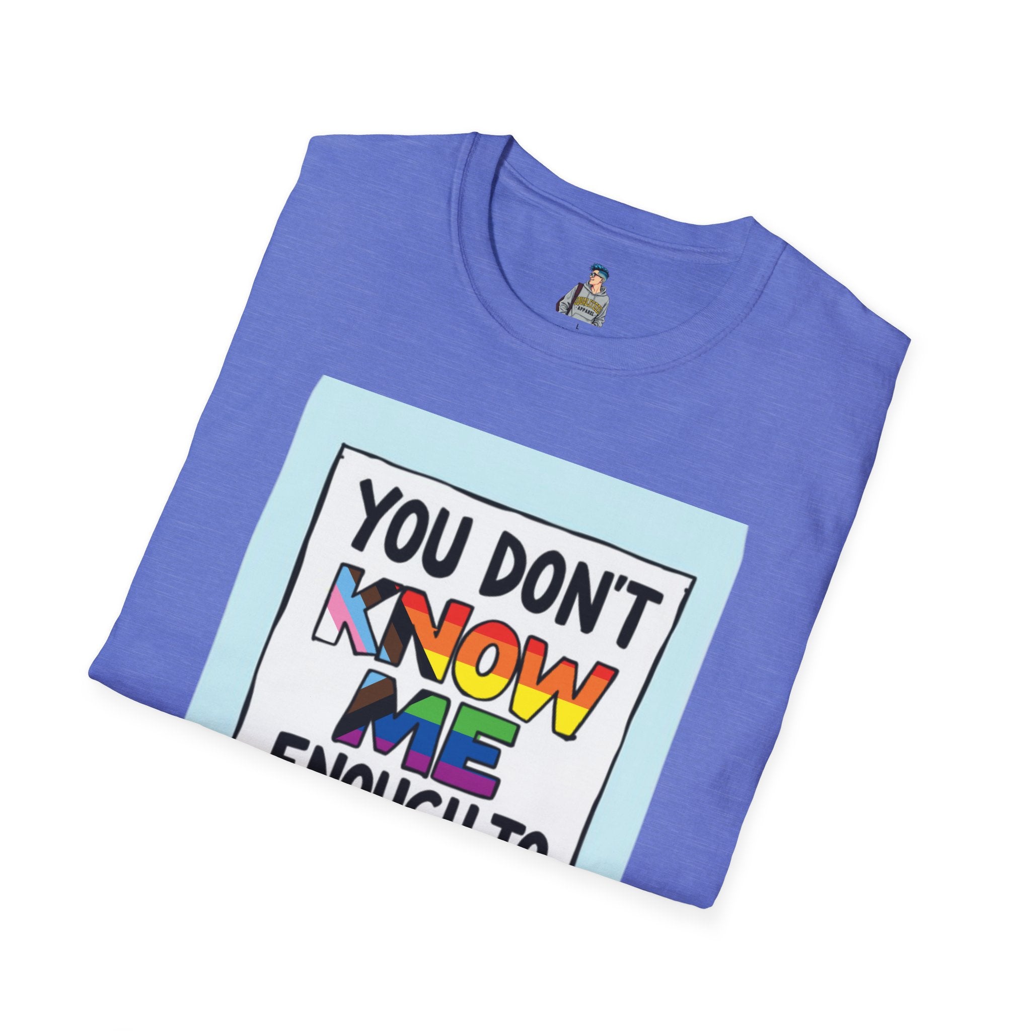 You Don't Know Me Enough to Hate Me Inclusive Pride T-Shirt - Unisex Softstyle Tee for Casual Wear