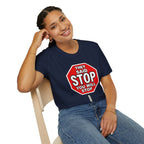 They Said Stop You Will Stop T-Shirt - Consent Awareness