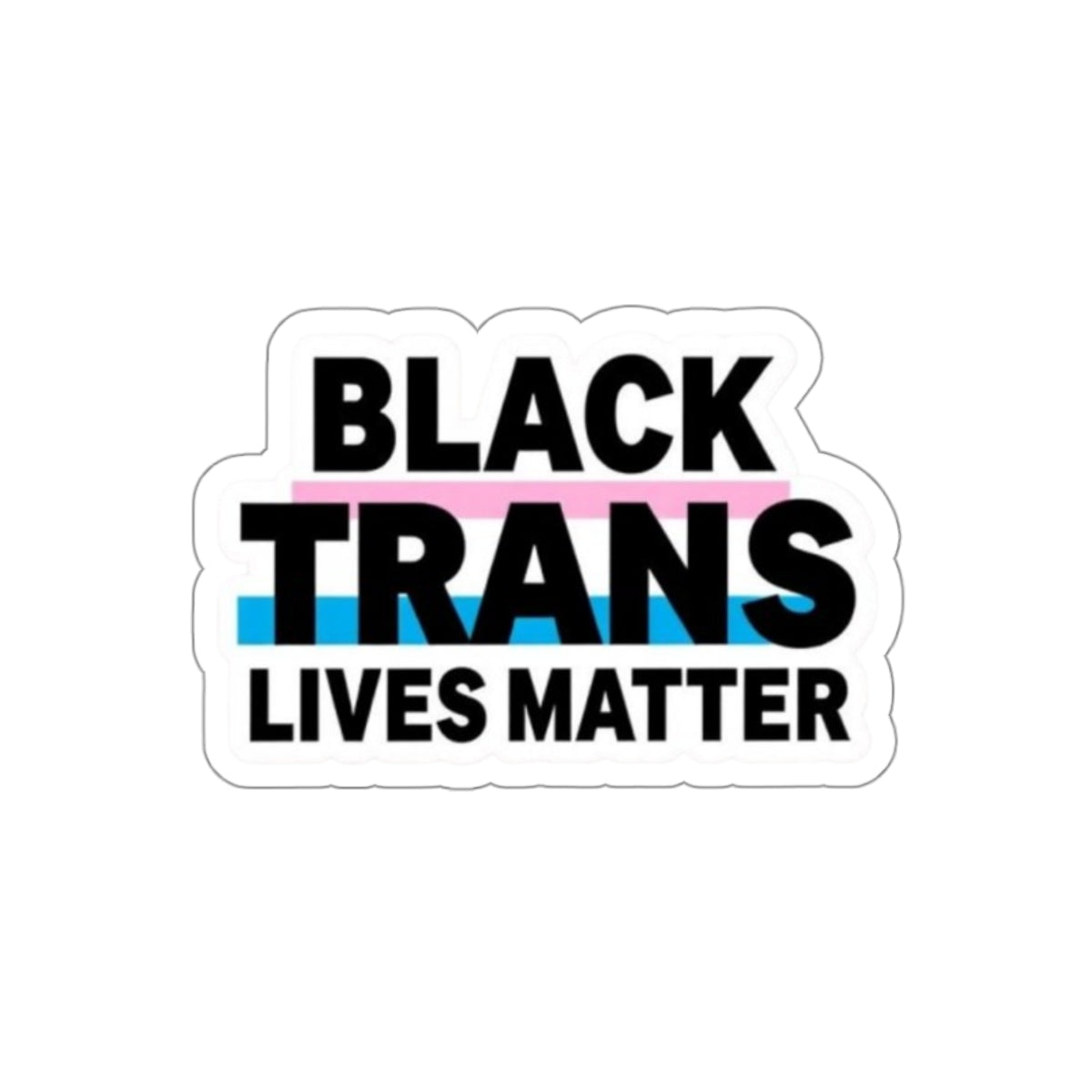 Die-Cut Stickers - BLACK TRANS LIVES MATTER