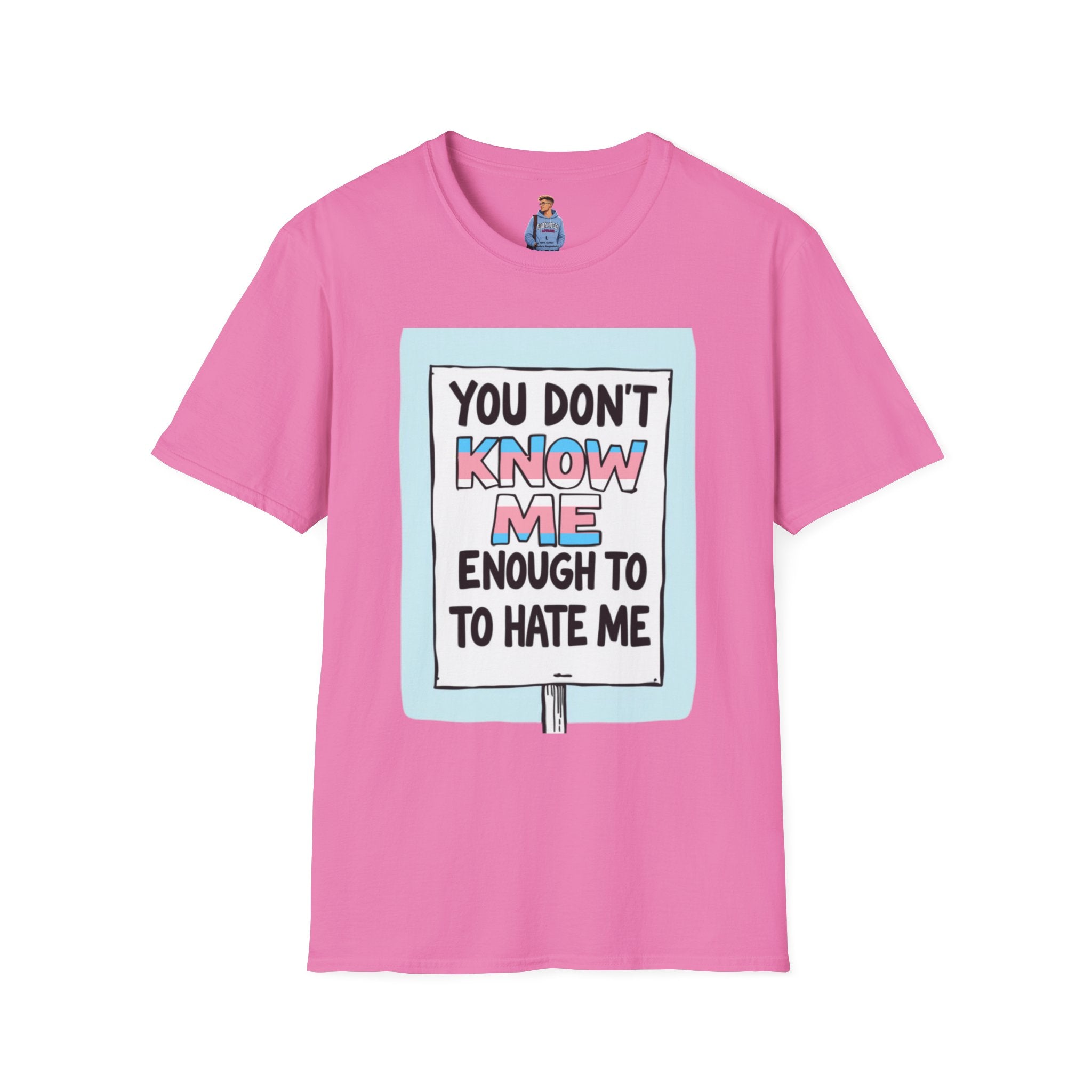You Don't Know Me Enough to Hate Me Trans Pride T-Shirt - Unisex Softstyle Tee for Casual Wear