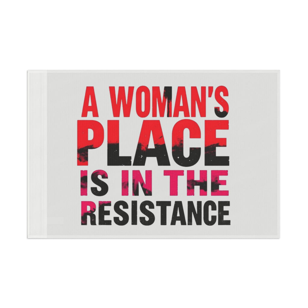A Womans Place is in the Resistance - Protest Flag