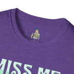 Miss Me With That MAGA Shit Unisex Softstyle T-Shirt