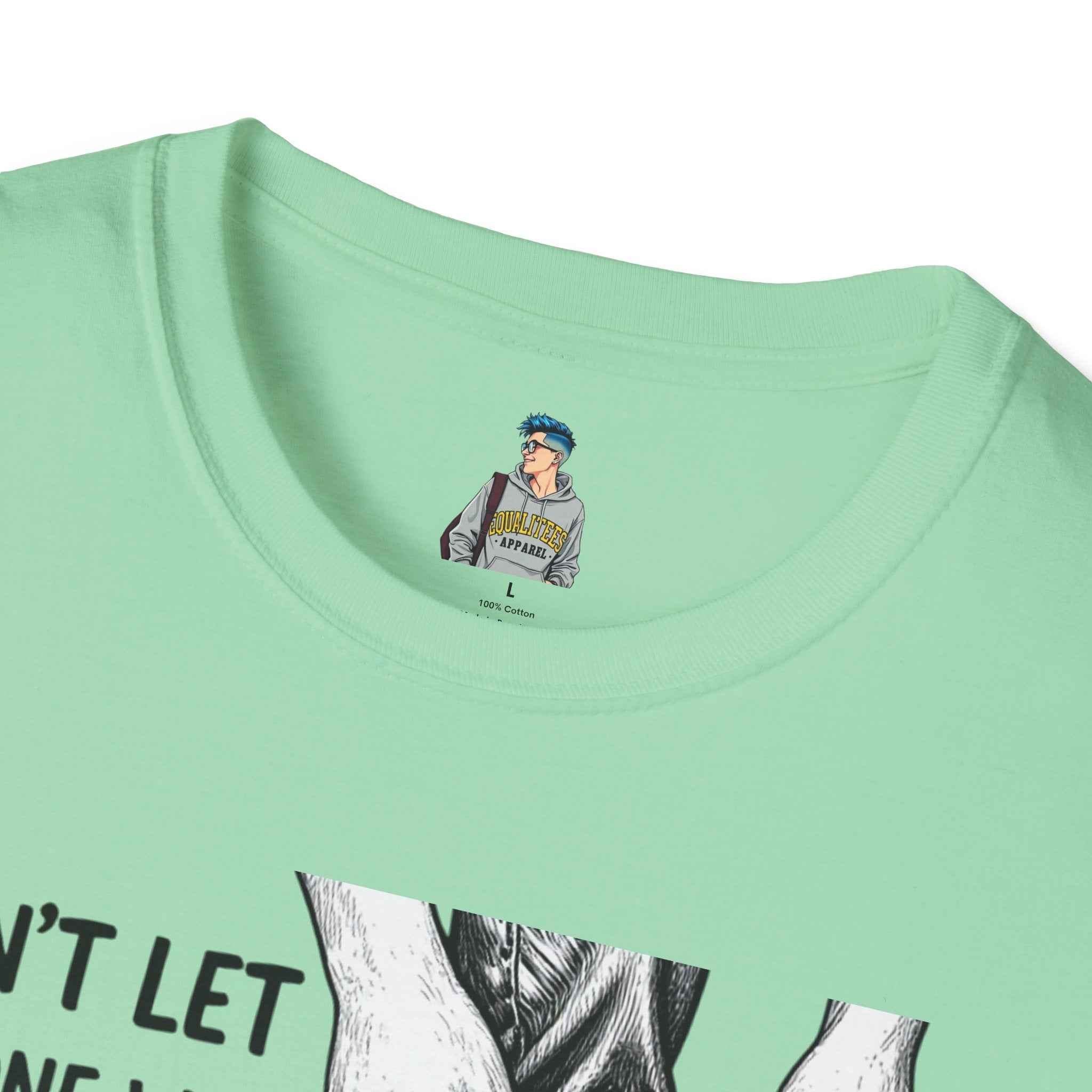 T-Shirt — “Don’t Let Anyone Who Hasn’t Been In Your Shoes Tell You How To Tie Your Laces” Trans Colors