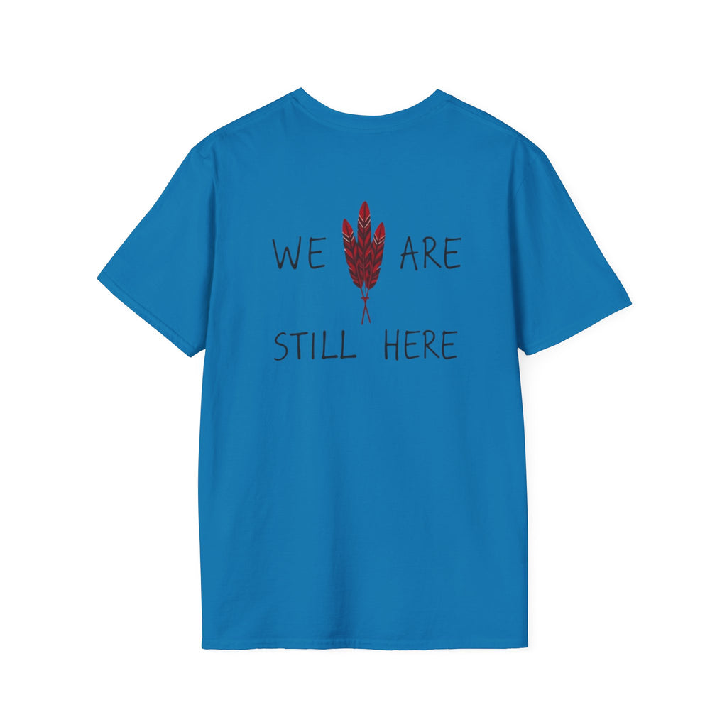 'We Are Still Here' Unisex Softstyle T-shirt