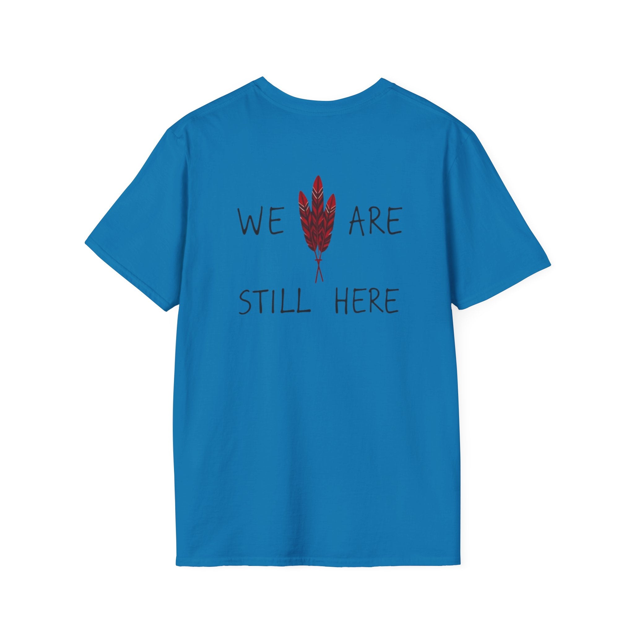 'We Are Still Here' Unisex Softstyle T-shirt