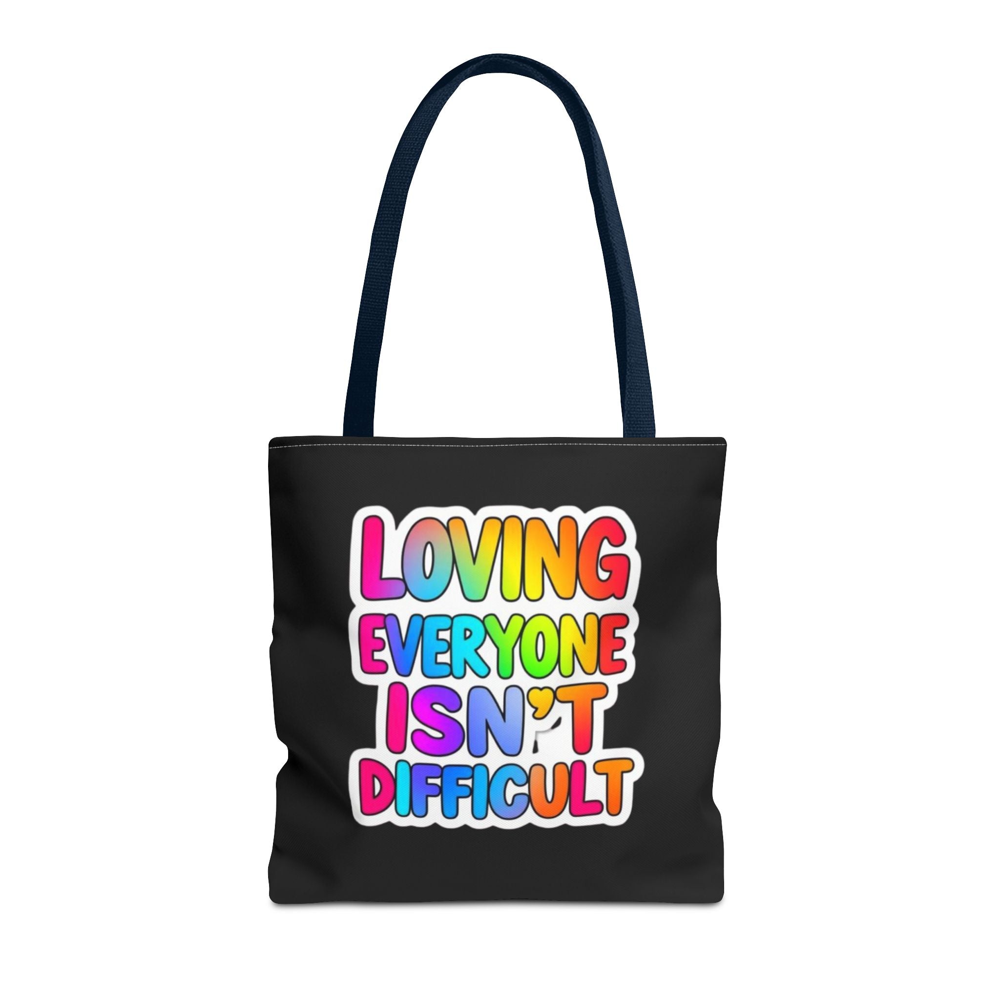 Loving Everyone Isn't Difficult Tote Bag