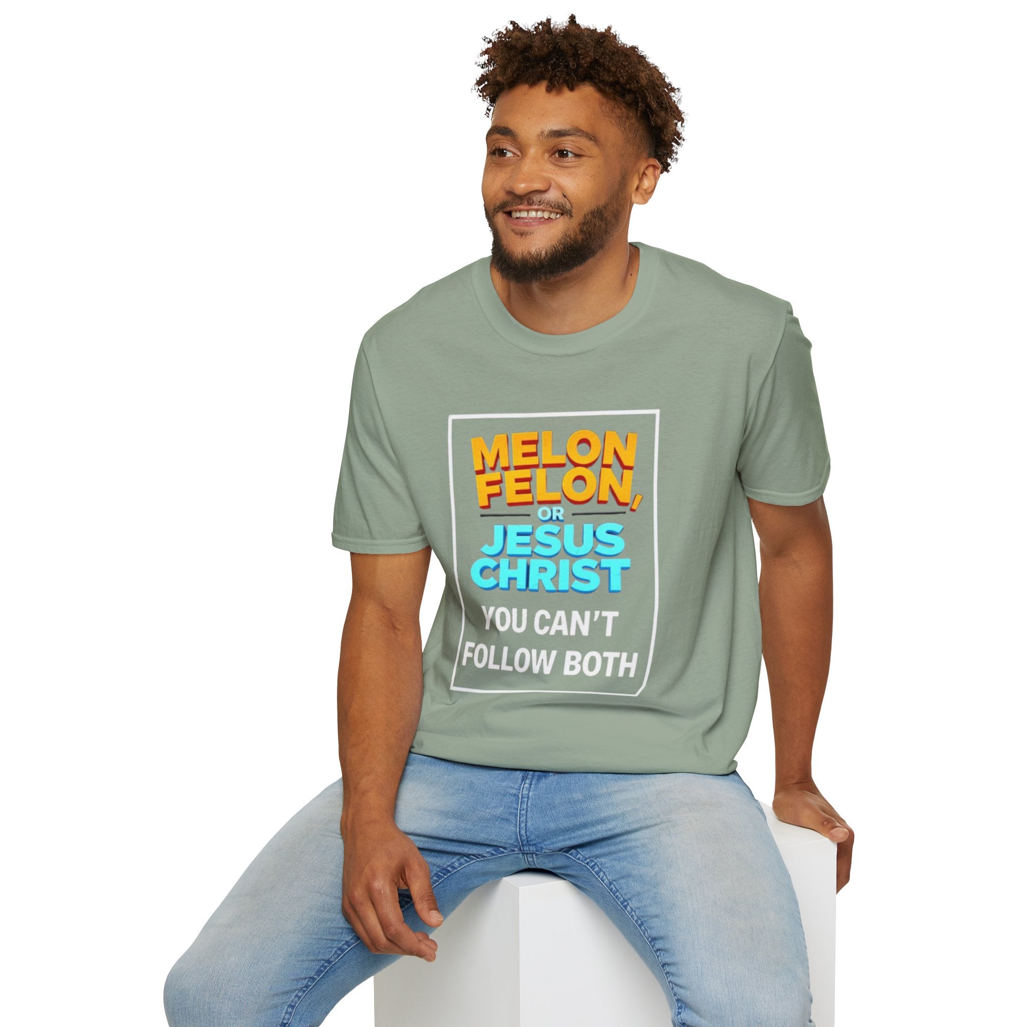 Political Unisex T-Shirt - Melon Felon or Jesus Christ? You Can't Follow Both