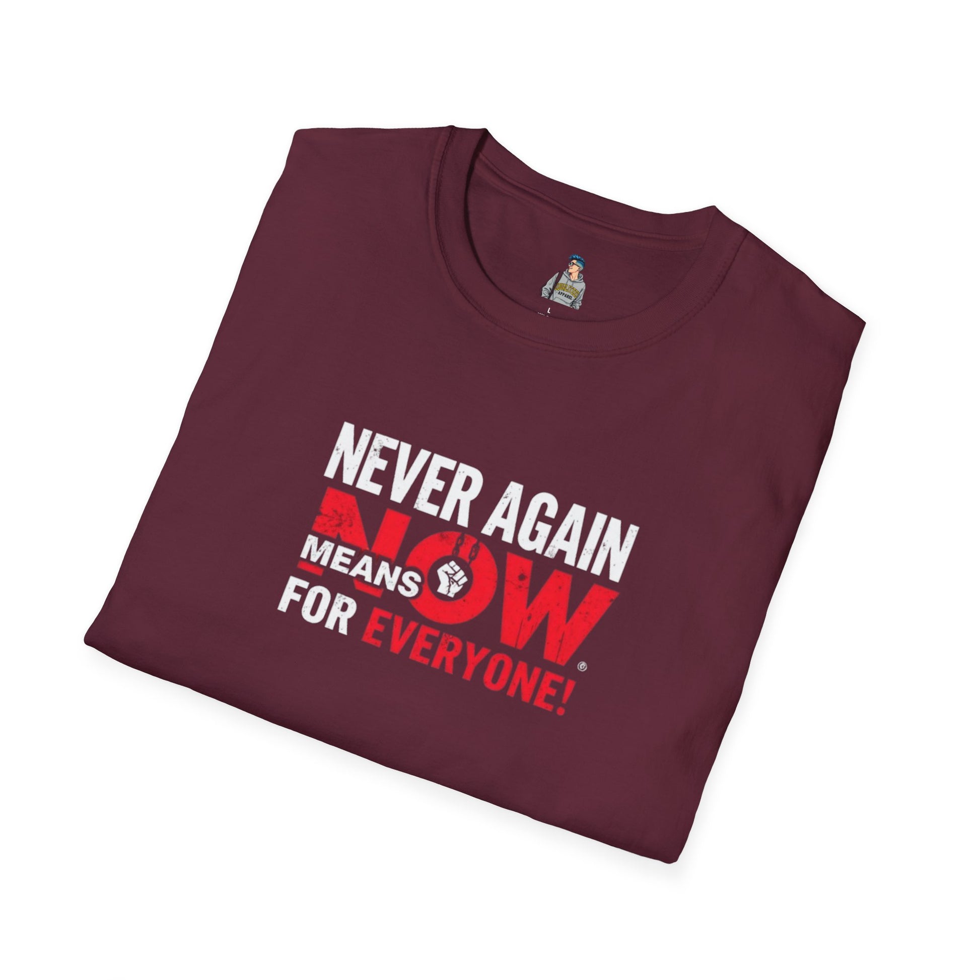 Unisex Softstyle T-Shirt - Never Again Now Means Now. For Everyone! Resist Fascism, End Genocide