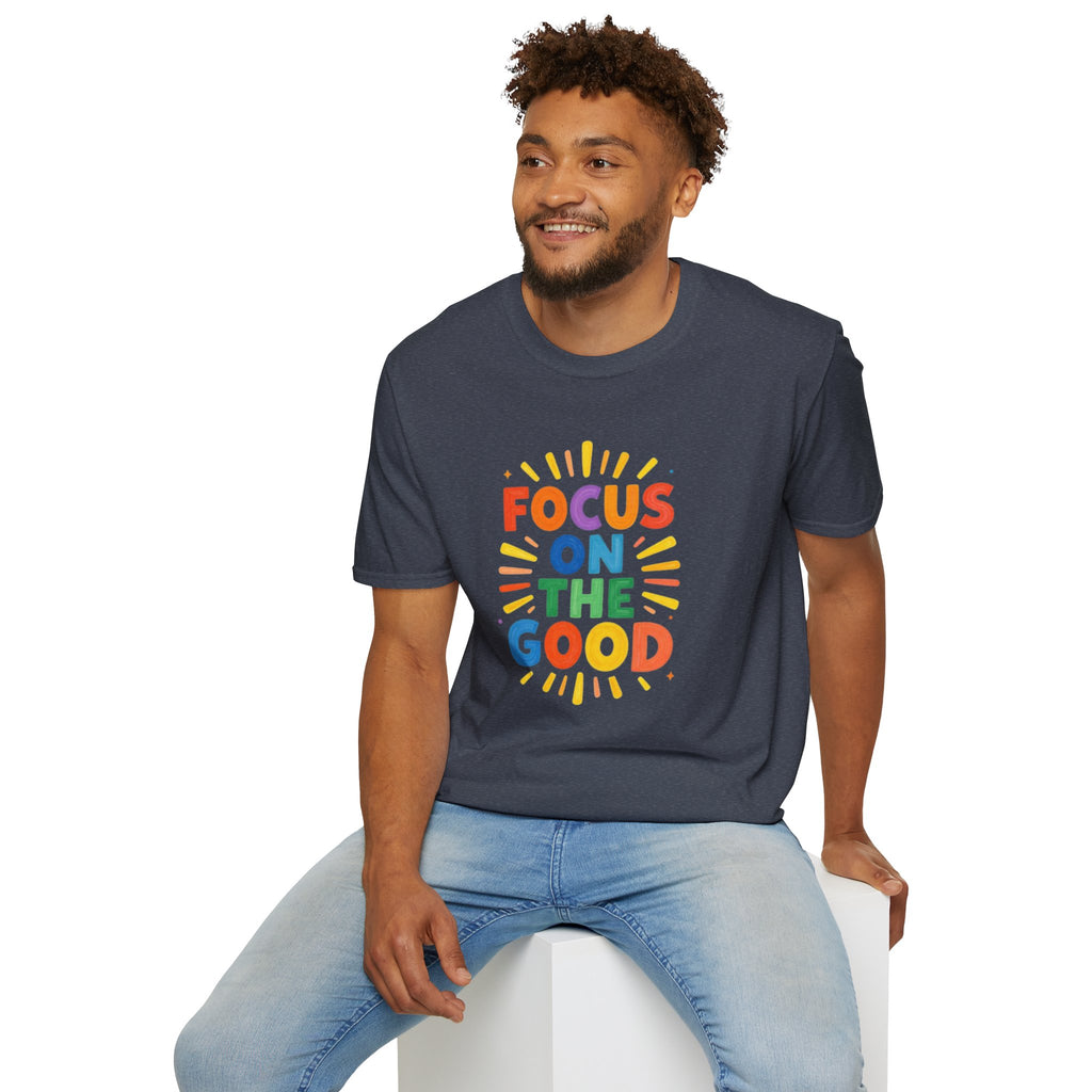Focus On The Good T-Shirt — Positive Message Graphic Tee