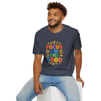 Focus On The Good T-Shirt — Positive Message Graphic Tee