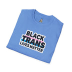 Unisex Softstyle T-Shirt - Black Trans Lives Matter Statement Tee
