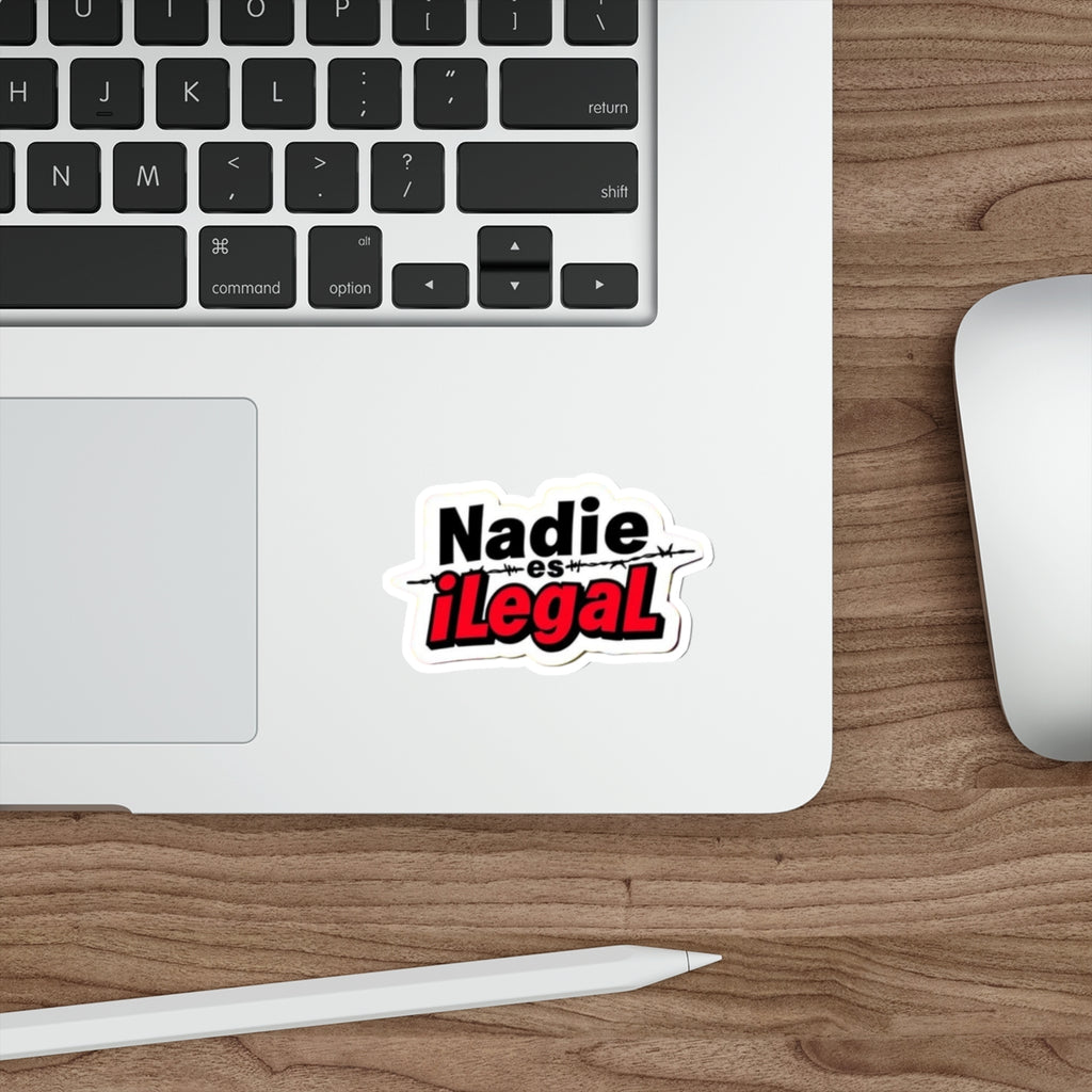 Die-Cut Stickers -  Nadie es Ilegal- No one Is Illegal