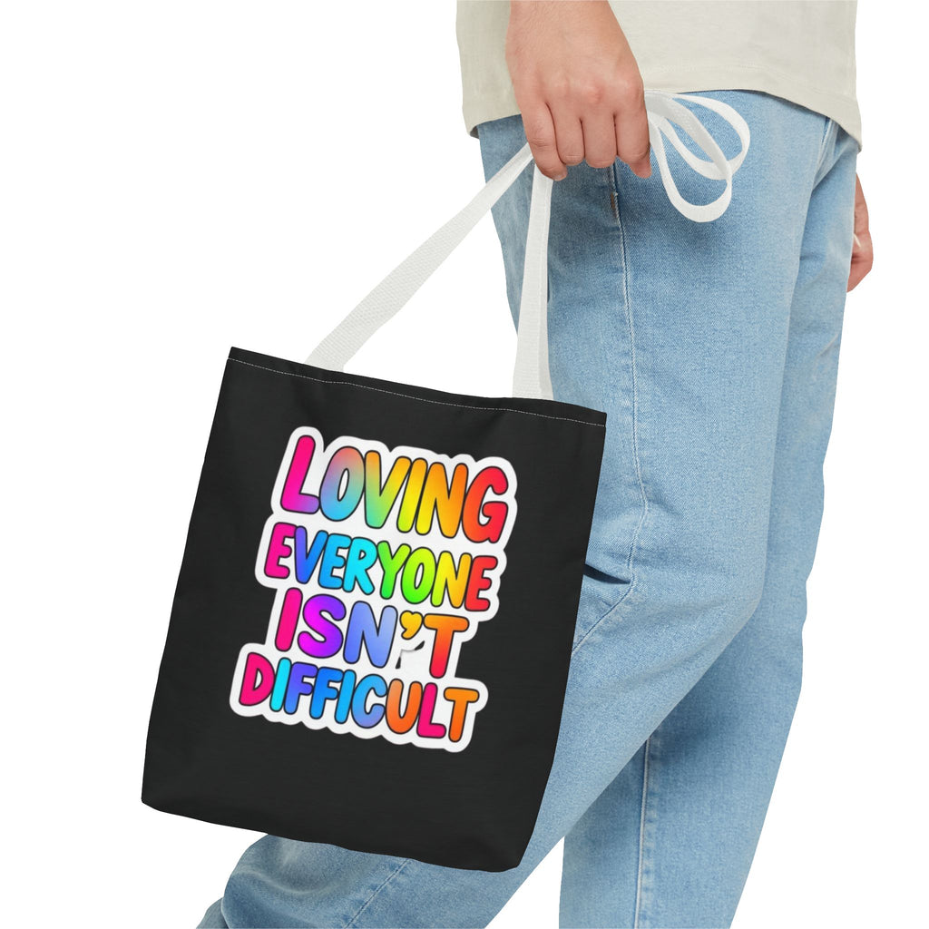 Loving Everyone Isn't Difficult Tote Bag