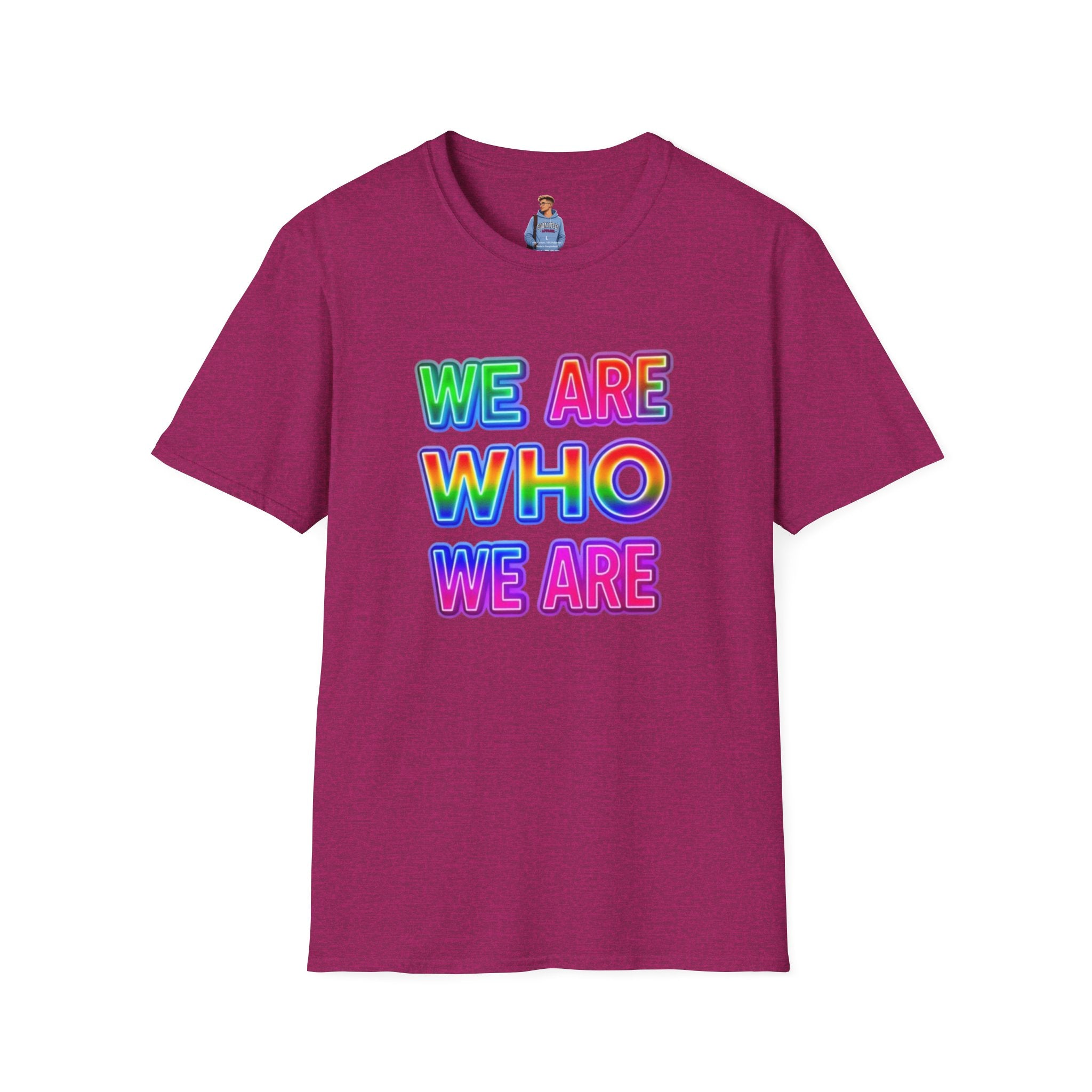 Pride Statement T-Shirt - 'We Are Who We Are' - Unisex Softstyle Tee for Self-Expression