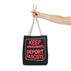 Keep Immigrants, Deport Fascists Tote Bag
