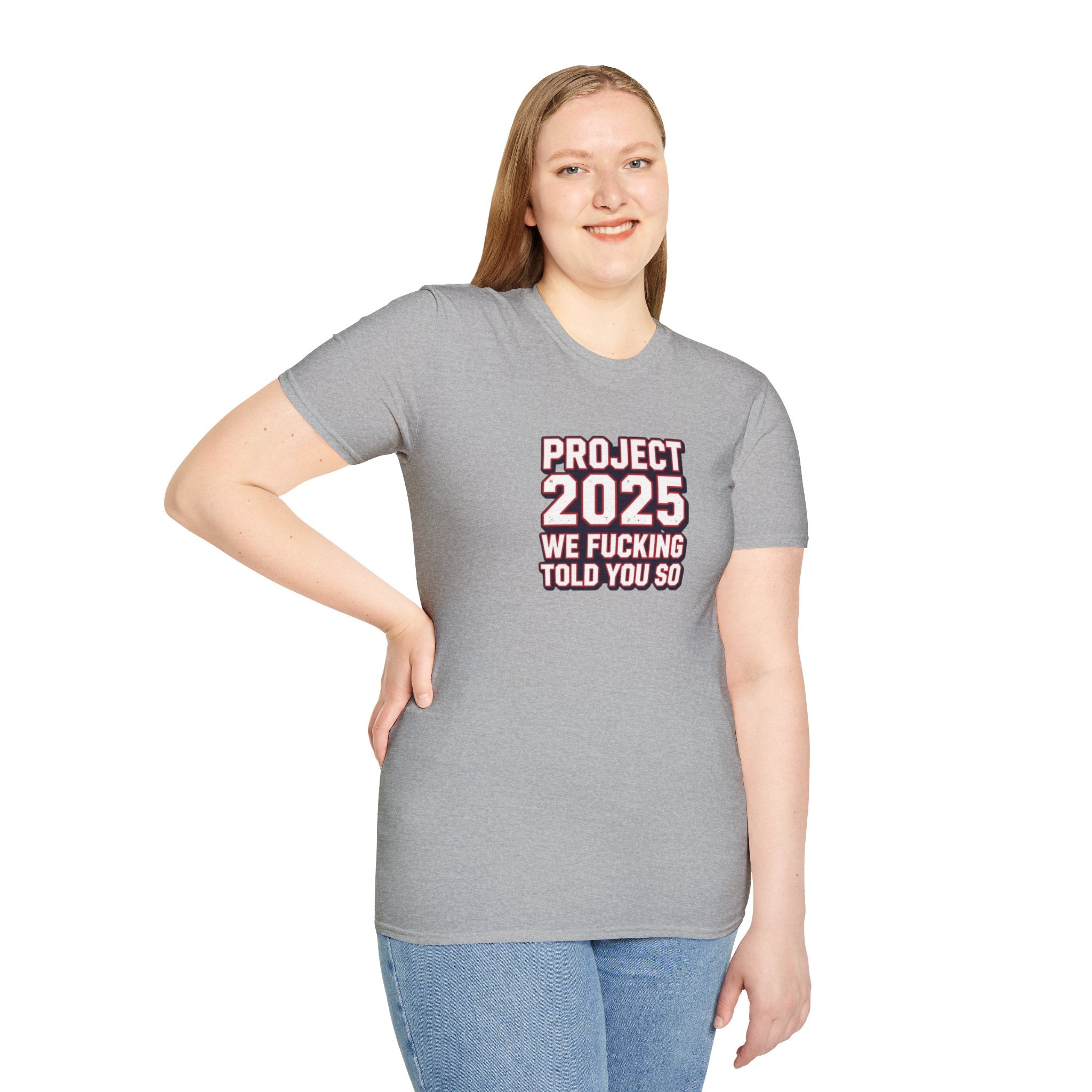 Project 2025 We F**KING Told You So Political Protest Tee