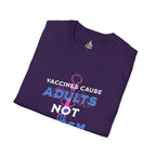 Unisex Softstyle T-Shirt - "Vaccines Cause Adults Not Autism" Statement Tee