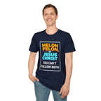 Political Unisex T-Shirt - Melon Felon or Jesus Christ? You Can't Follow Both