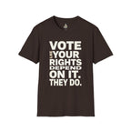 Vote Like Your Rights Depend On It T-Shirt