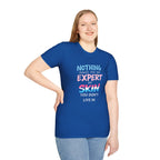Nothing Makes You an Expert on Skin You Don't Live In Trans Pride Ally Tee