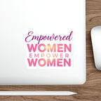 Die-Cut Stickers - EMPOWERED WOMEN EMPOWER WOMEN