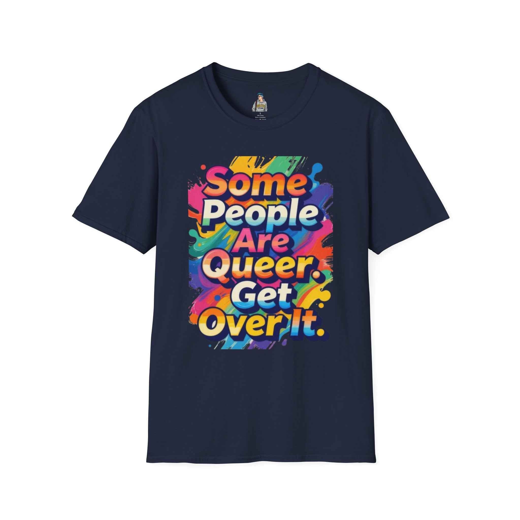 Queer Pride T-Shirt — "Some People Are Queer. Get Over It." Rainbow Graphic