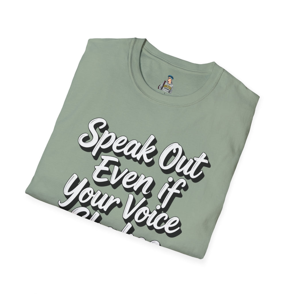 Speak Out T-Shirt Even If Your Voice Shakes