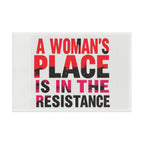 A Womans Place is in the Resistance - Protest Flag