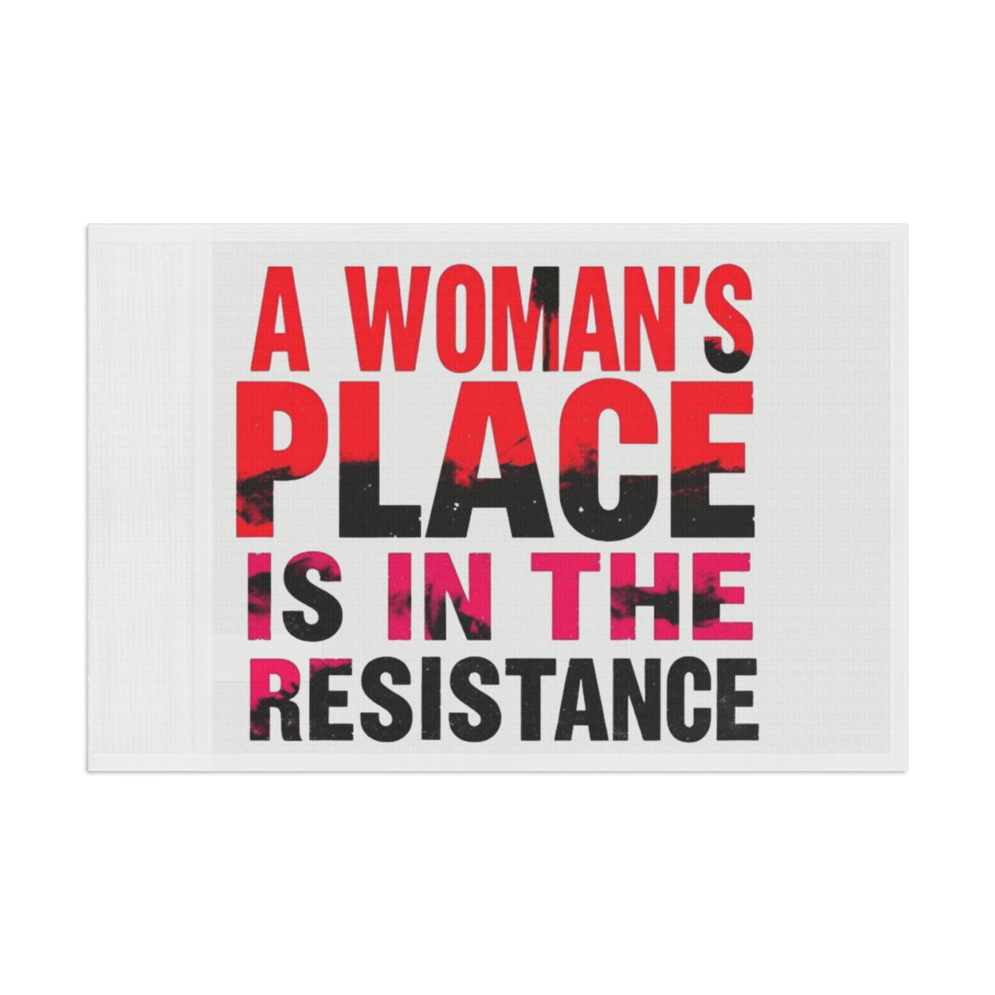 A Womans Place is in the Resistance - Protest Flag