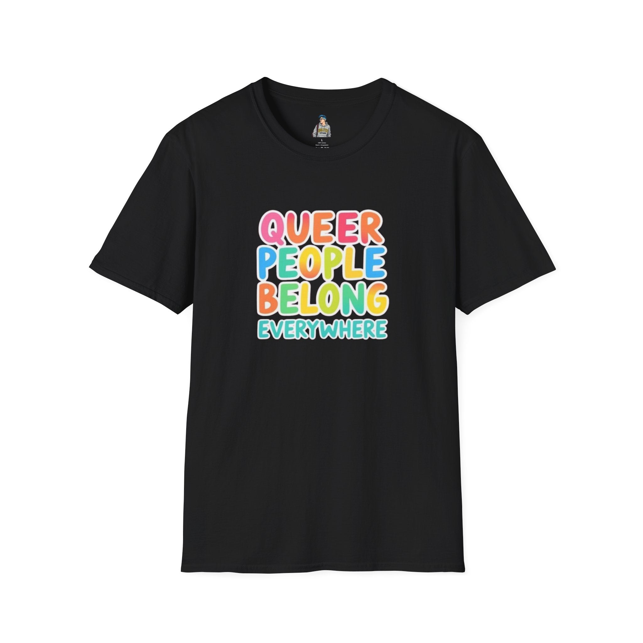 QUEER PEOPLE BELONG EVERYWHERE - Softstyle Unisex T-Shirt