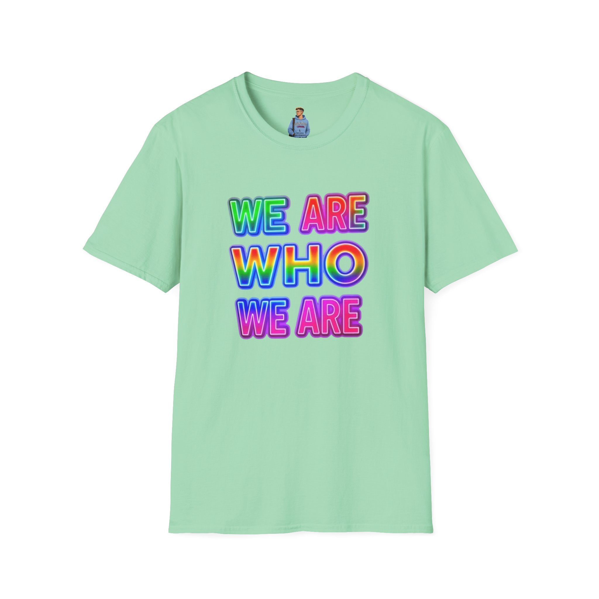 Pride Statement T-Shirt - 'We Are Who We Are' - Unisex Softstyle Tee for Self-Expression