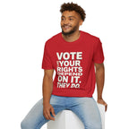 Vote Like Your Rights Depend On It T-Shirt