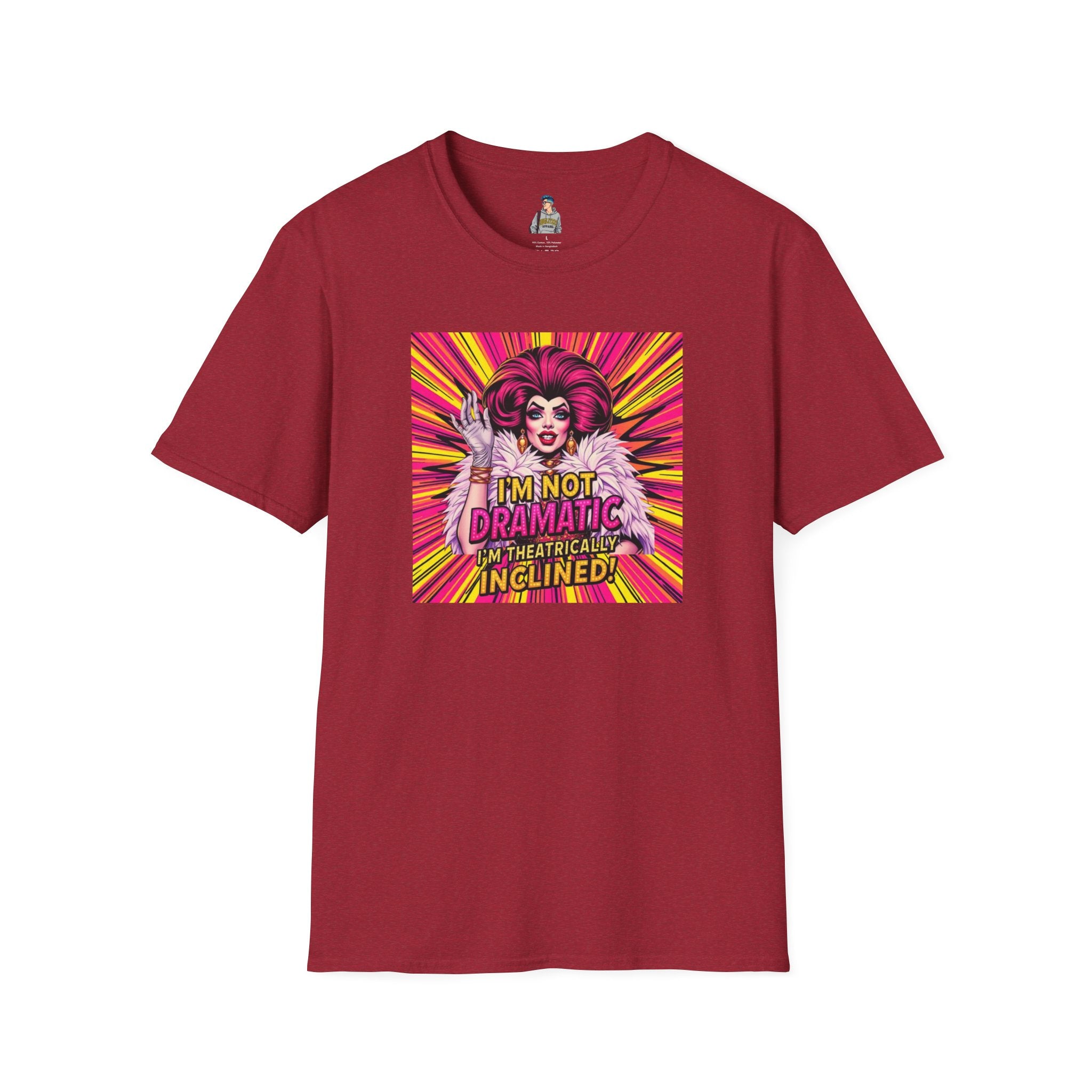 I'm Not Dramatic, I'm Theatrically Inclined! Unisex Softstyle T-Shirt