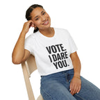 Vote. I Dare You. T-Shirt
