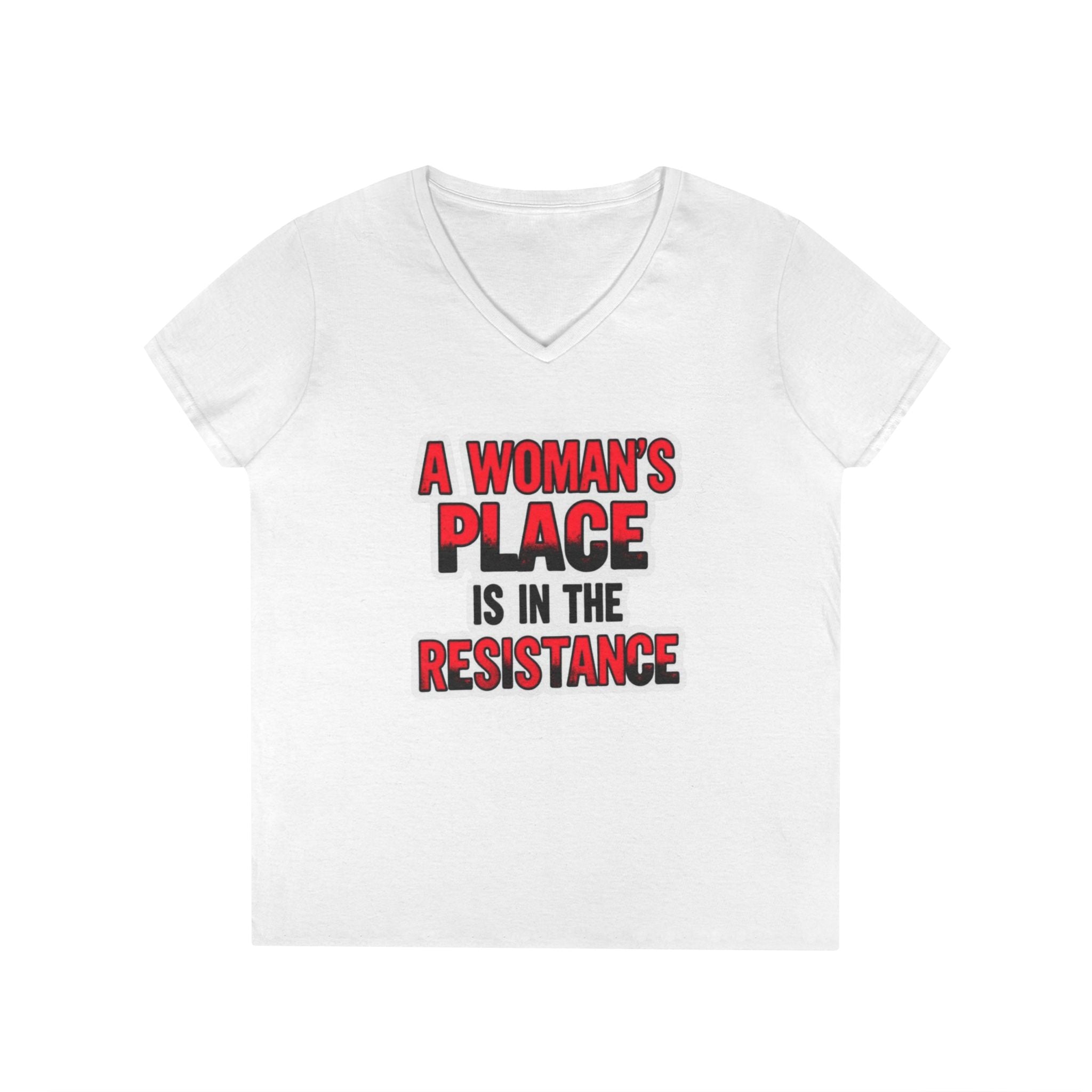 Empowering V-Neck T-Shirt - "A Woman's Place Is In The Resistance"