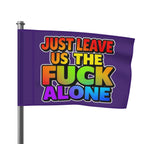 Just Leave us tf Alone - Pride Flag