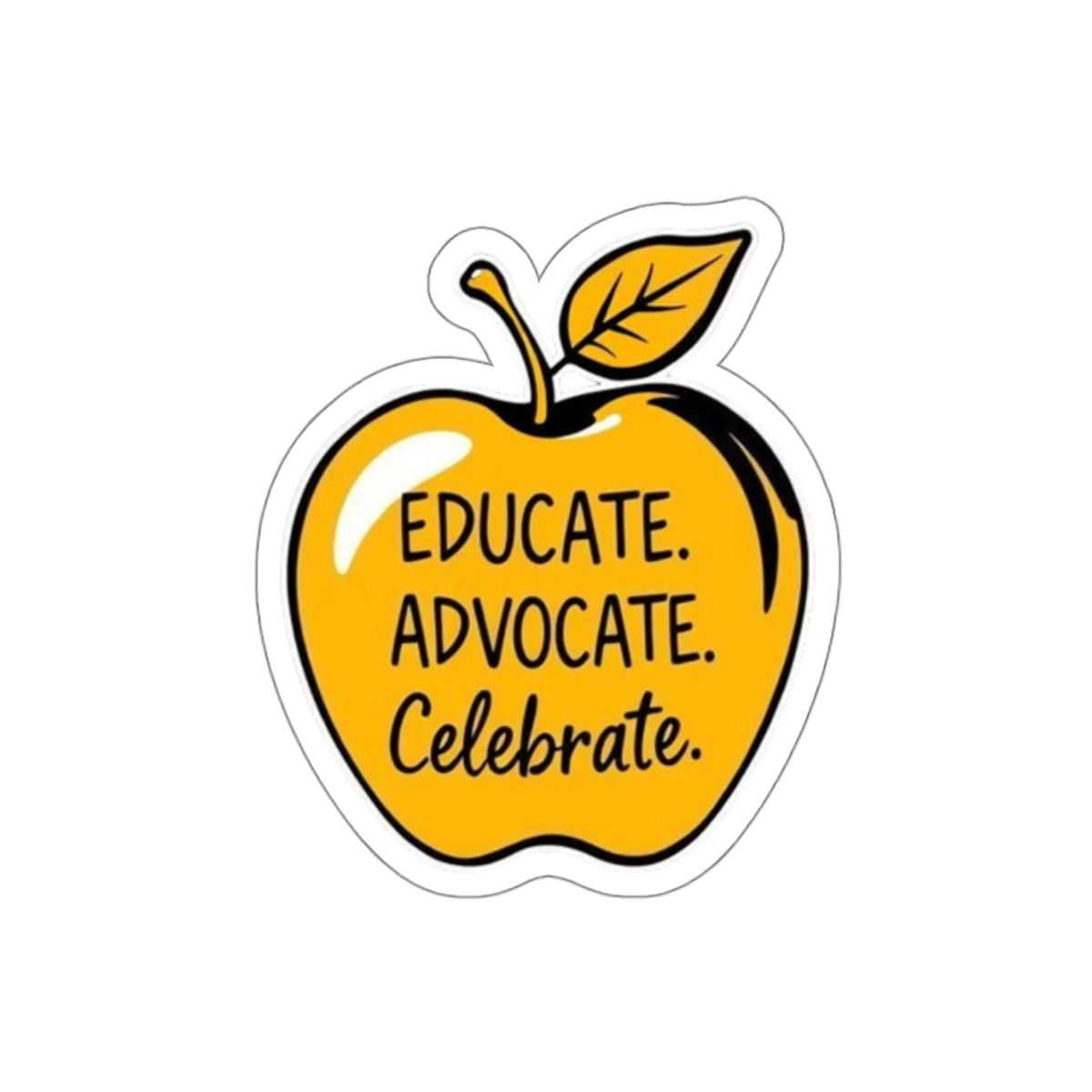 Motivational Die-Cut Stickers - Educate. Advocate. Celebrate. Perfect for Teachers & Advocates!