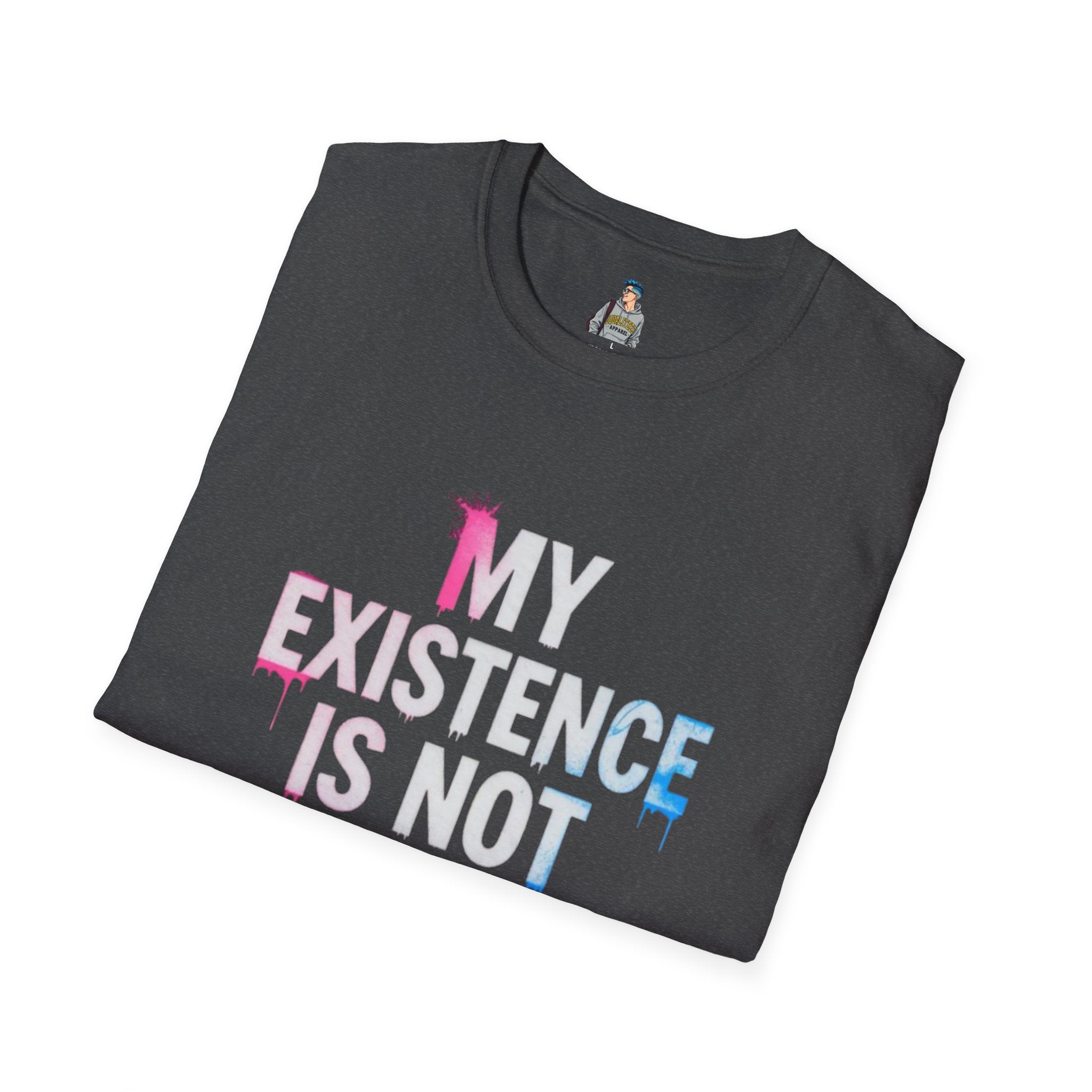 My Existence Is Not An Opinion T-Shirt — Trans Pride Statement Tee
