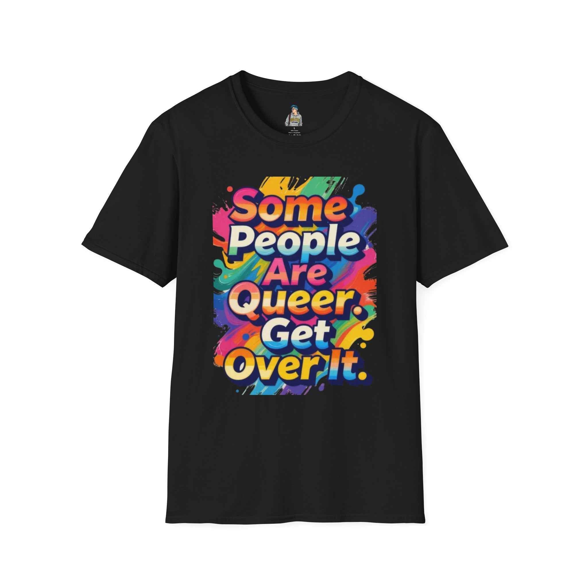 Queer Pride T-Shirt — "Some People Are Queer. Get Over It." Rainbow Graphic