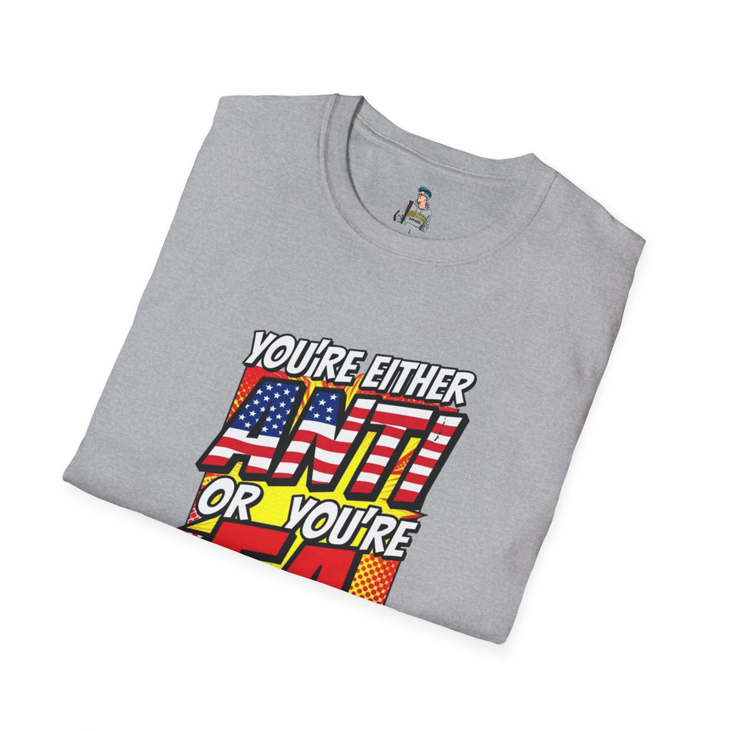 Political Statement T-Shirt — “You’re Either Anti or You’re FA.” / Back: “Patriots Don’t Stand For This Shit”