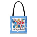 Equality for Every Woman, Everywhere Tote Bag
