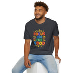 Focus On The Good T-Shirt